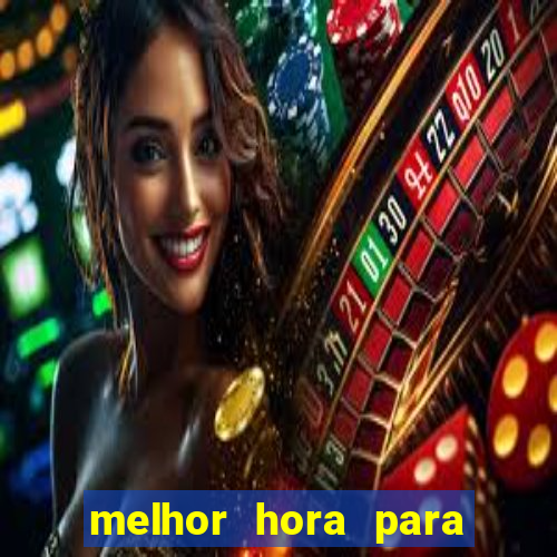 melhor hora para jogar fortune touro